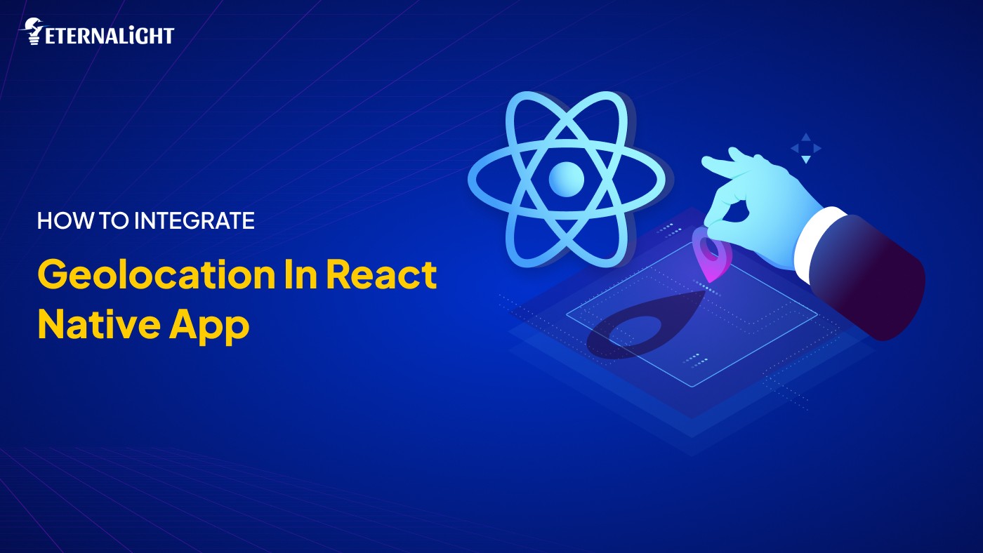 How to Integrate Geolocation in React Native App